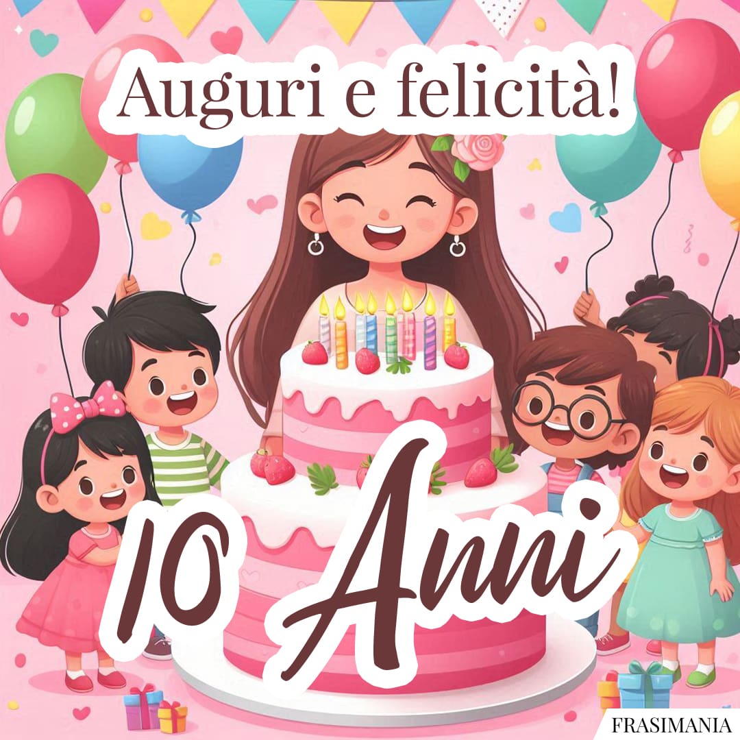 Auguri e felicità! 10 Anni.