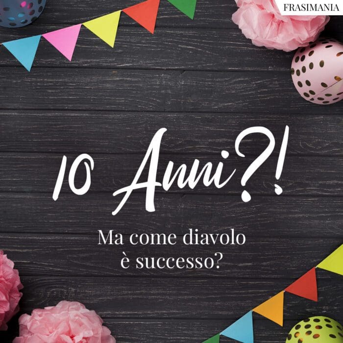 10 anni compleanno successo