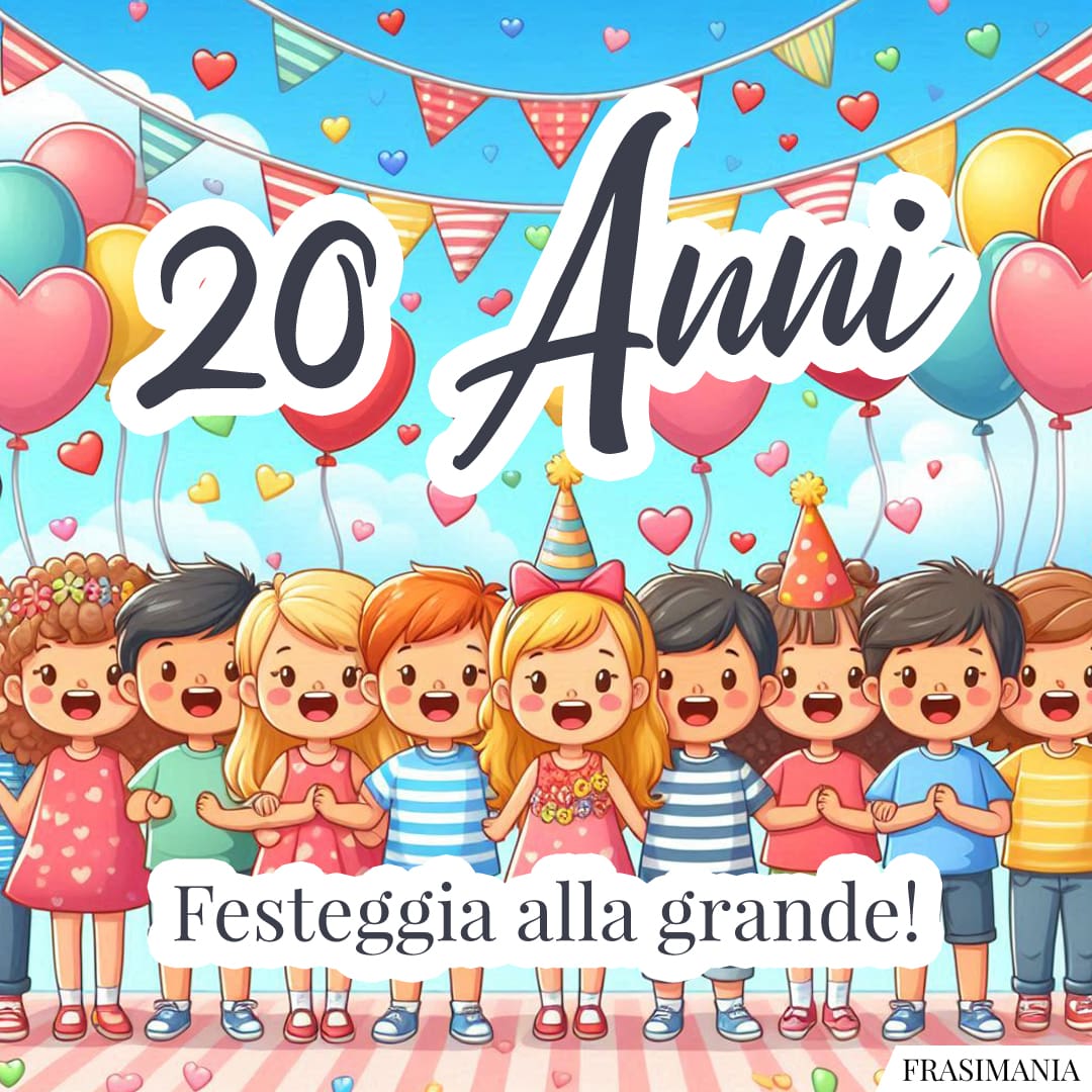 20 Anni. Festeggia alla grande!