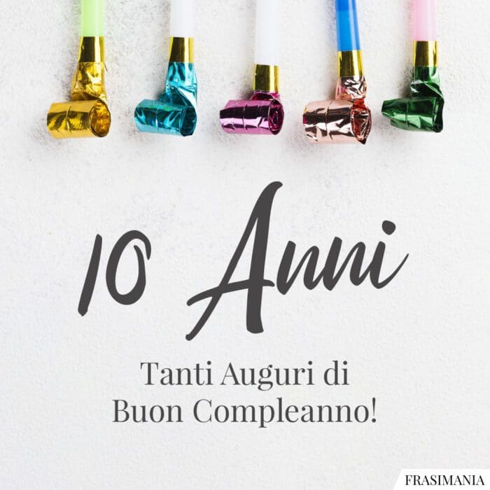 10 Anni. Tanti Auguri di Buon Compleanno!