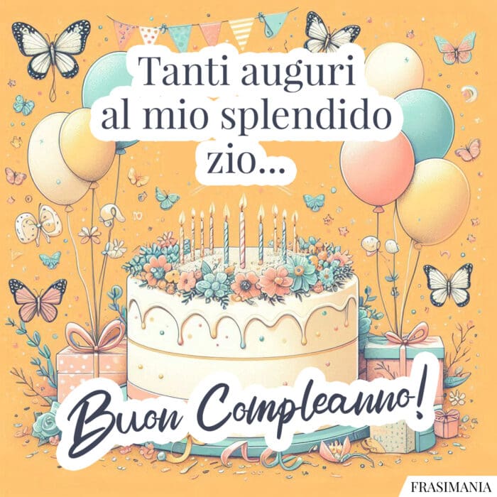 Tanti auguri al mio splendido zio… Buon Compleanno!