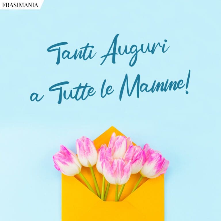 Frasi di auguri per la Festa della Mamma (con immagini)