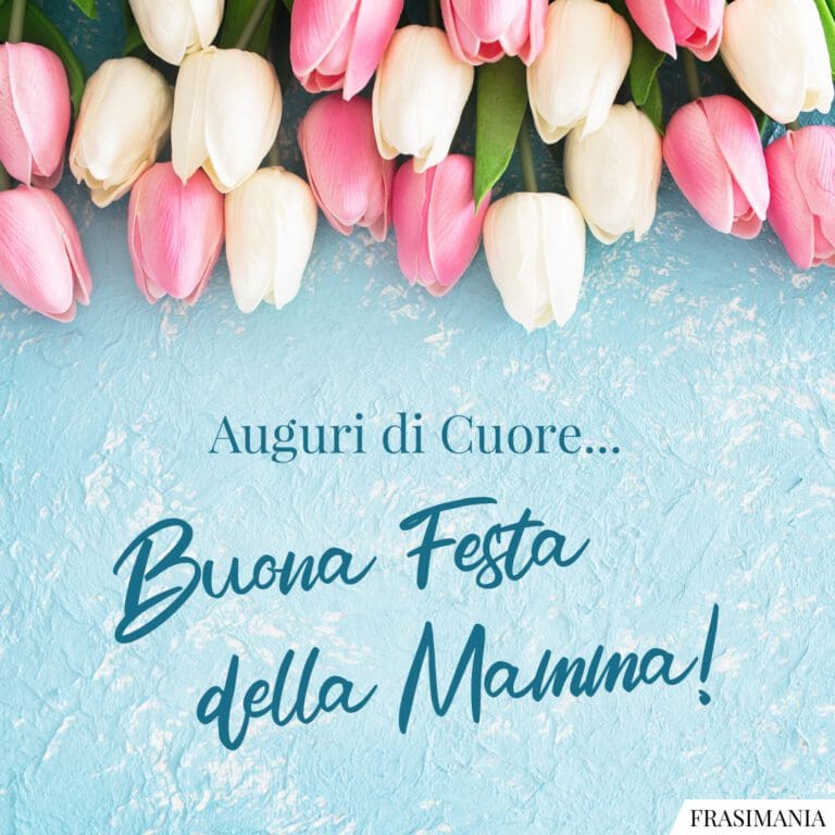 Frasi di auguri per la Festa della Mamma (con immagini)