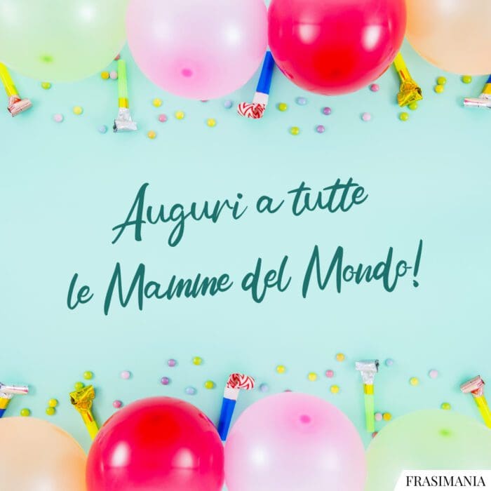 Auguri mamme mondo