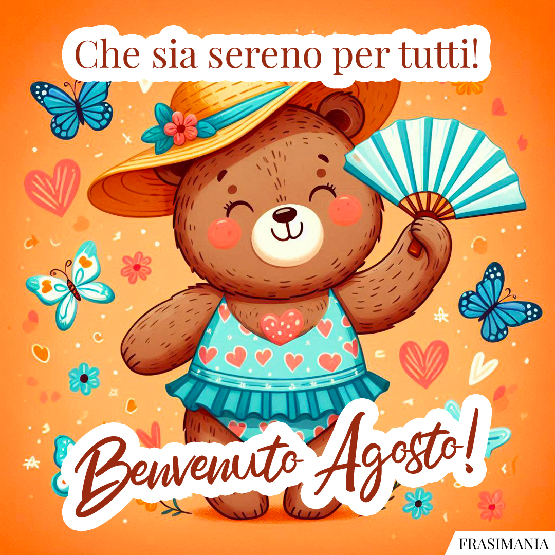 Che sia sereno per tutti! Benvenuto Agosto!