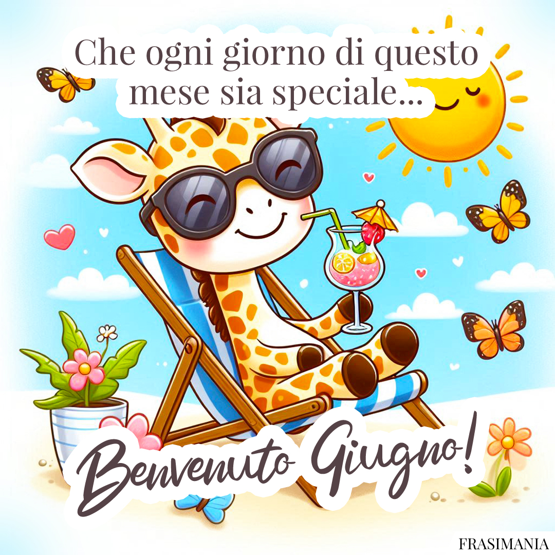 Che ogni giorno di questo mese sia speciale... Benvenuto Giugno!