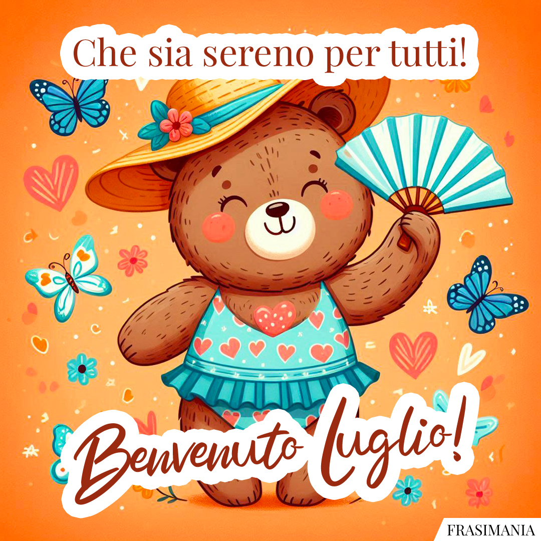 Che sia sereno per tutti! Benvenuto Luglio!