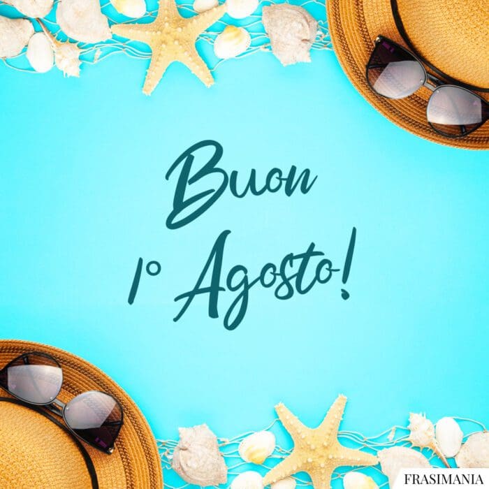 Buon 1 Agosto