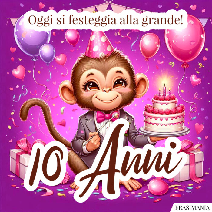 Oggi si festeggia alla grande! 10 Anni.