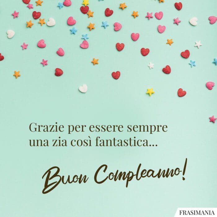 Grazie per essere sempre una zia così fantastica… Buon Compleanno!