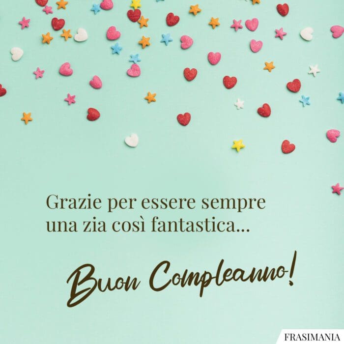 Grazie per essere sempre una zia così fantastica... Buon Compleanno!