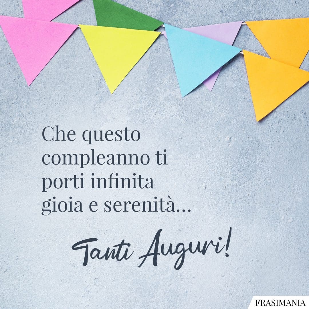Che questo compleanno ti porti infinita gioia e serenità... Tanti Auguri!