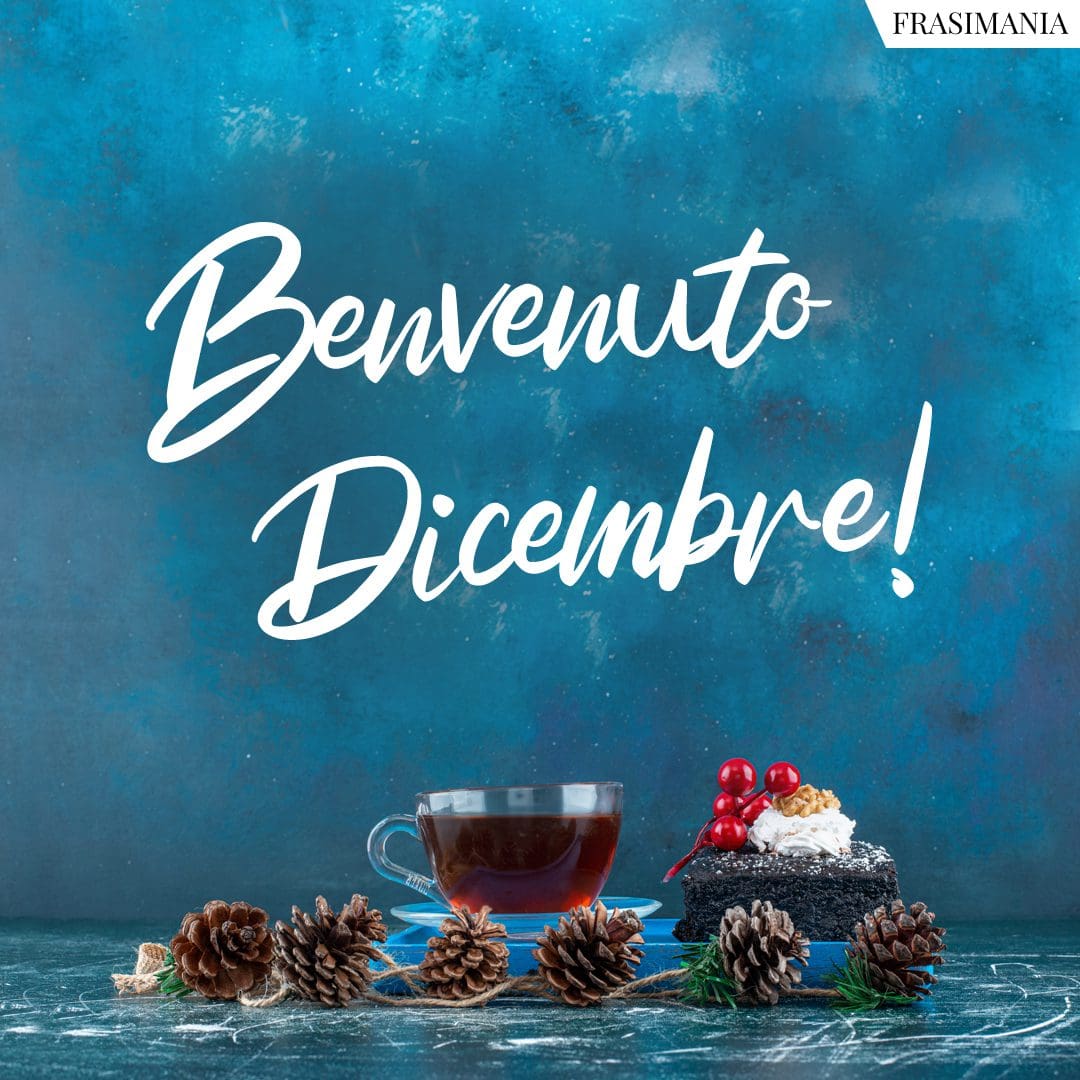 Benvenuto Dicembre!