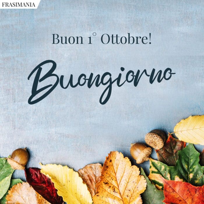 Buon 1 ottobre buongiorno