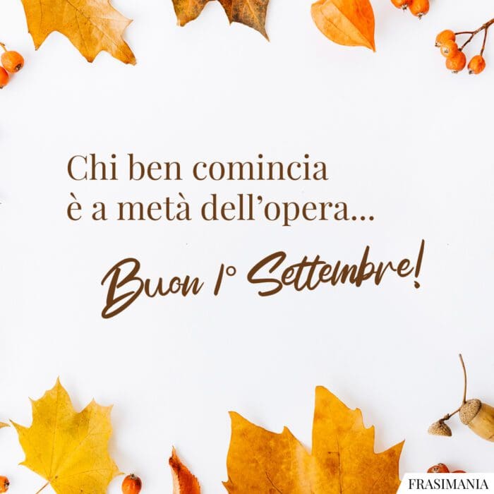 Buon 1 settembre comincia