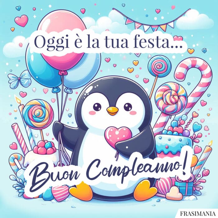 Oggi è la tua festa… Buon Compleanno!