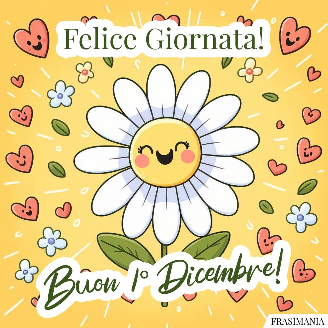 Felice Giornata! Buon 1° Dicembre!