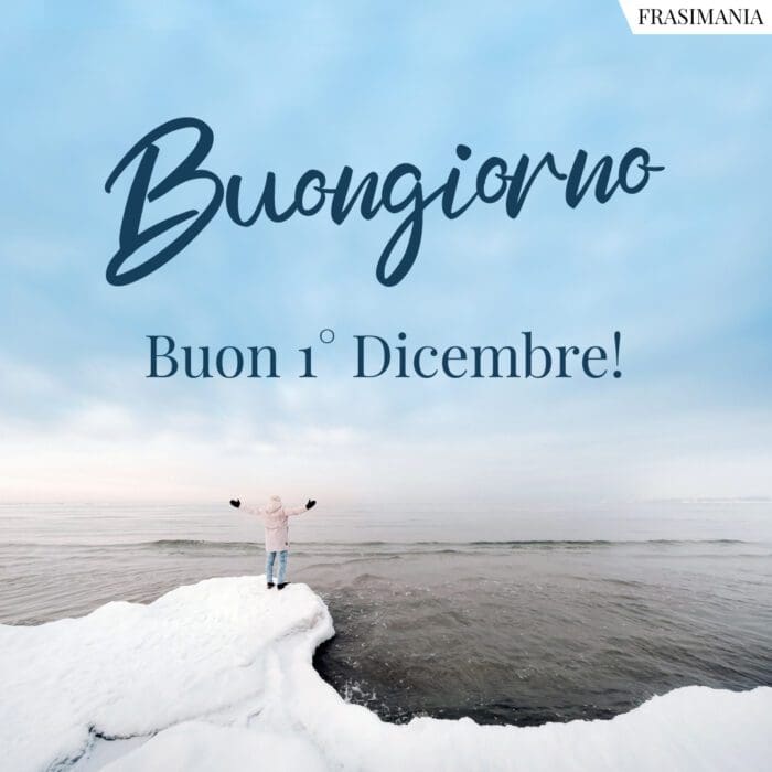 Buongiorno buon 1 dicembre