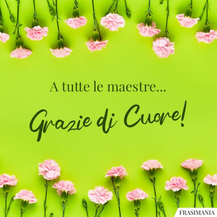A tutte le maestre… Grazie di Cuore!