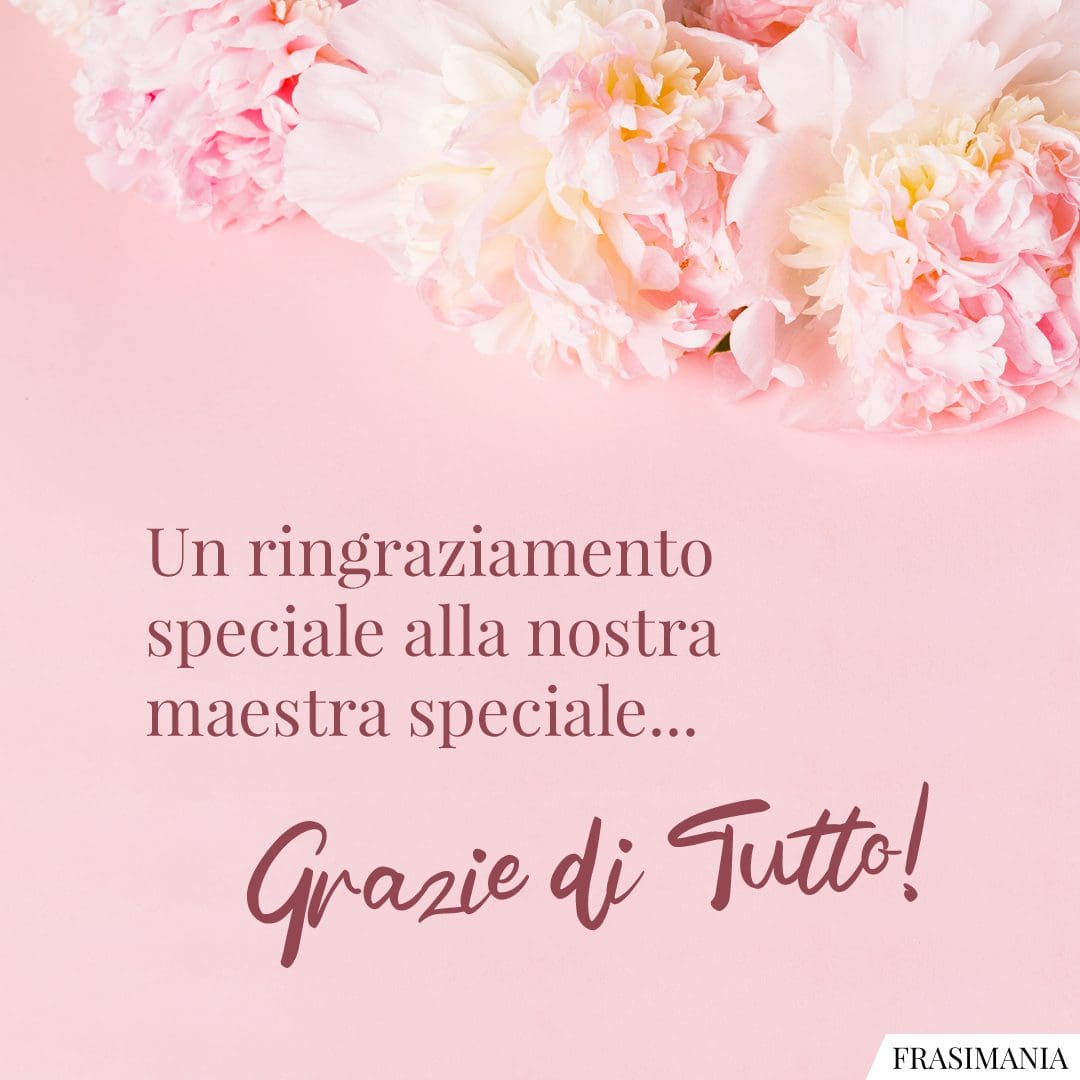 Un ringraziamento speciale alla nostra maestra speciale... Grazie di Tutto!
