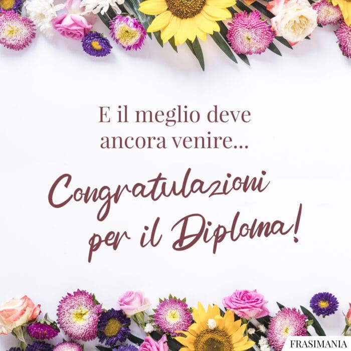 E il meglio deve ancora venire… Congratulazioni per il Diploma!
