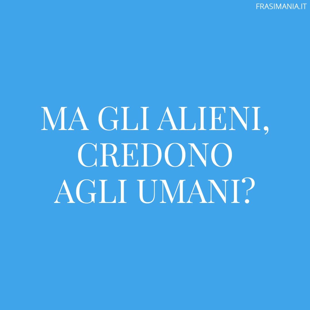 Ma gli alieni, credono agli umani?