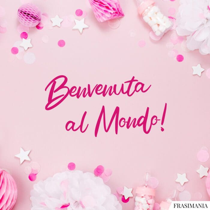 Frasi benvenuta mondo