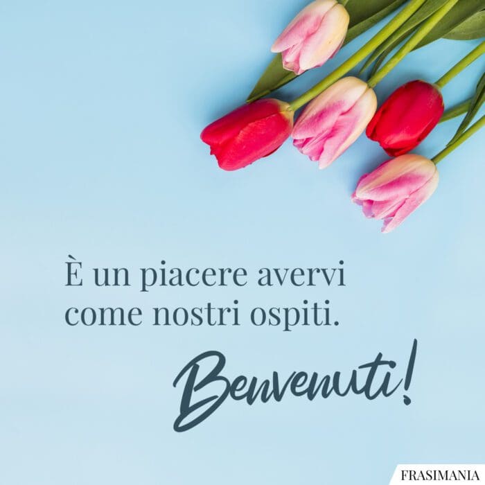 Frasi benvenuti ospiti