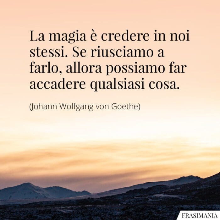 frasi-magia-credere-goethe