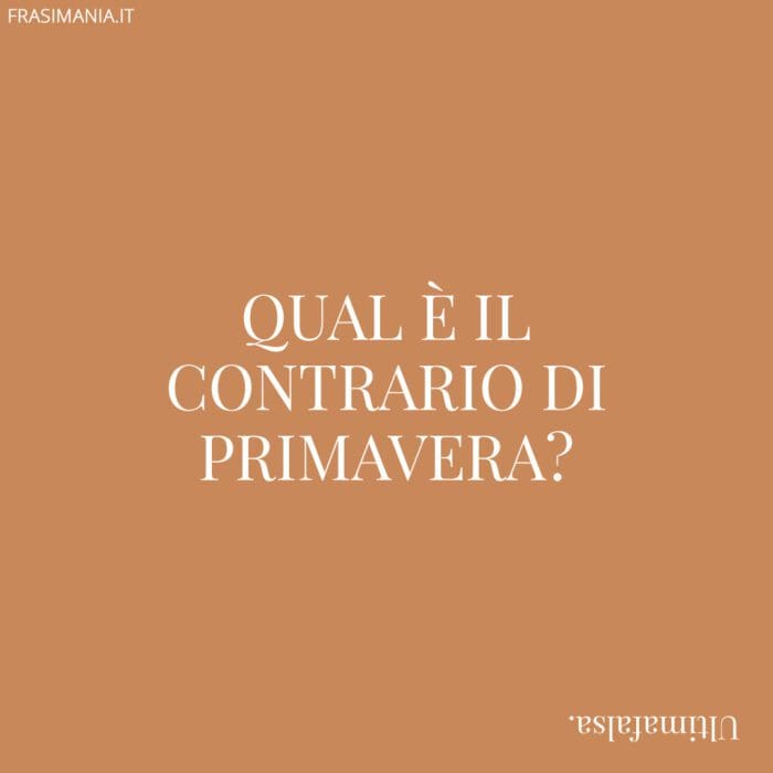 Qual è il contrario di primavera?