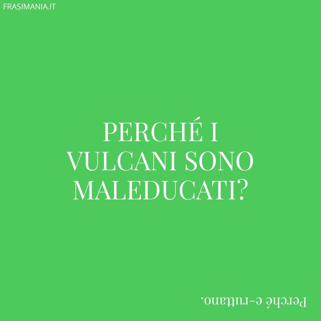 Perché i vulcani sono maleducati?