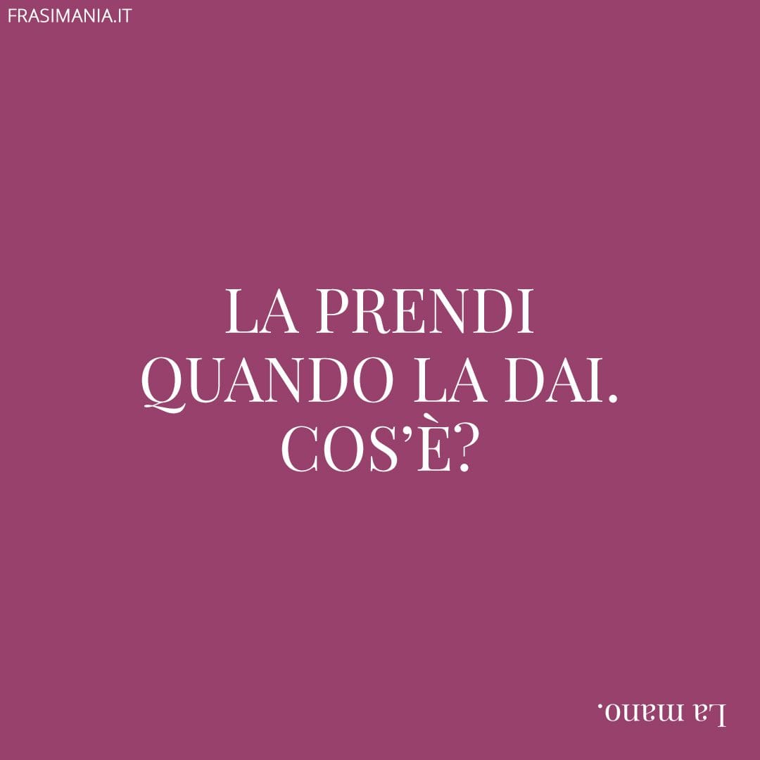La prendi quando la dai. Cos'è?