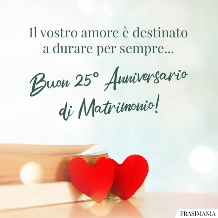 Auguri 25 anni matrimonio amore