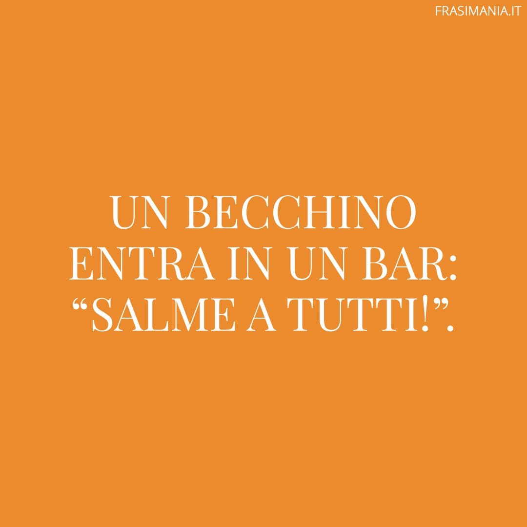 Un becchino entra in un bar: "Salme a tutti!".