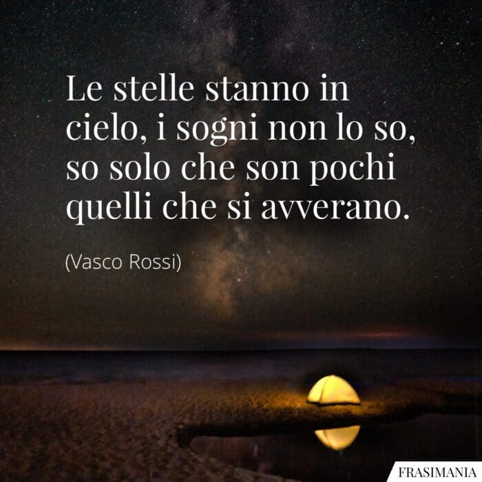 Frasi stelle sogni Vasco Rossi