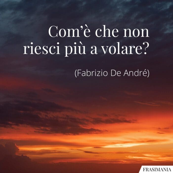 Com'è che non riesci più a volare?
