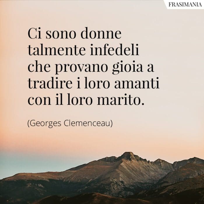 Frasi donne infedeli Clemenceau