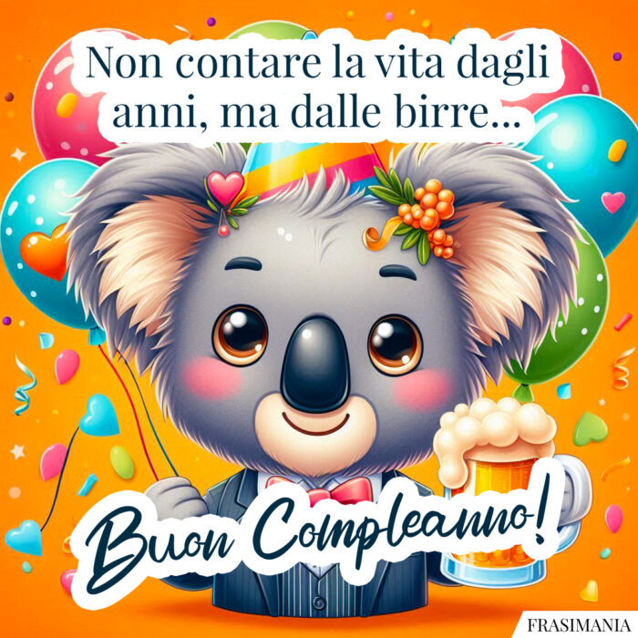 Non contare la vita dagli anni, ma dalle birre… Buon Compleanno!