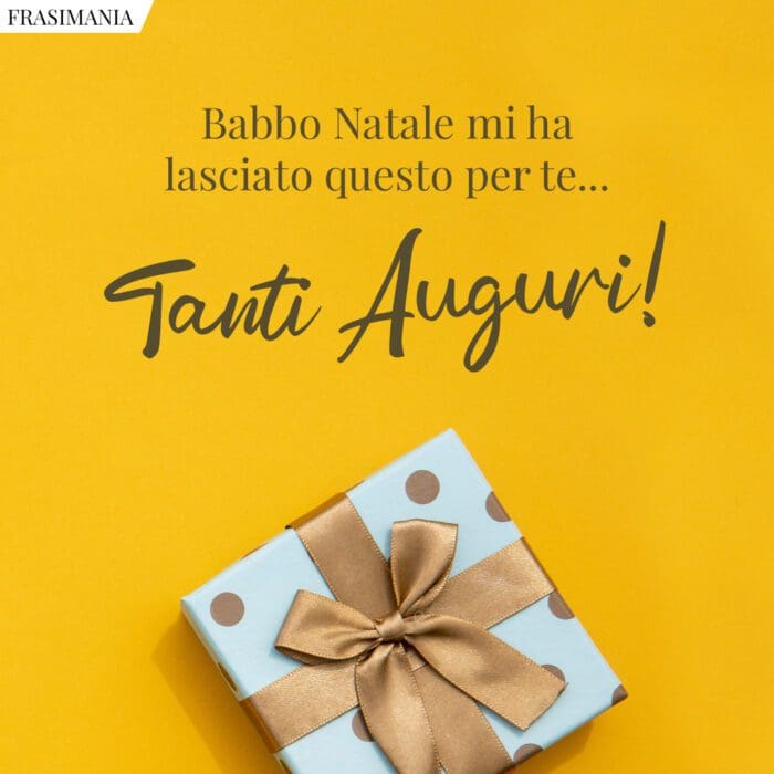 Babbo Natale mi ha lasciato questo per te… Tanti Auguri!