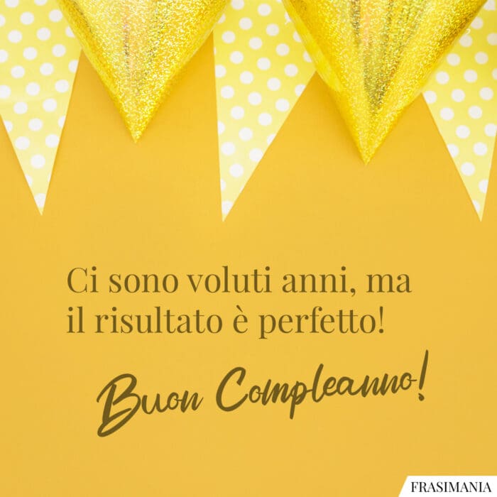 Ci sono voluti anni, ma il risultato è perfetto! Buon Compleanno!