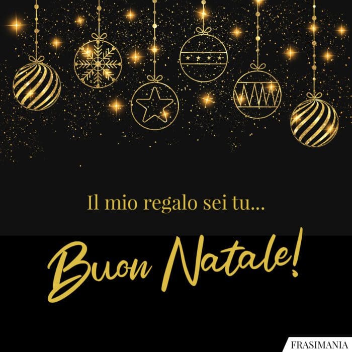 Il mio regalo sei tu... Buon Natale!
