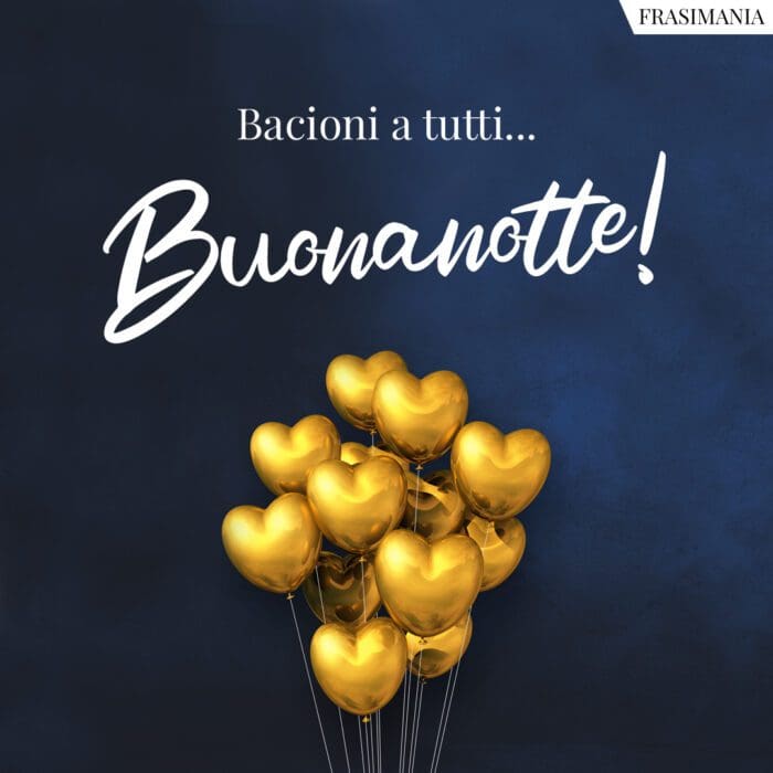 buonanotte-tutti-bacioni