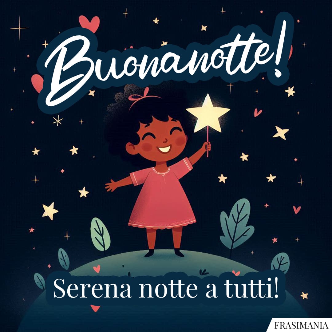 Buonanotte! Serena notte a tutti!
