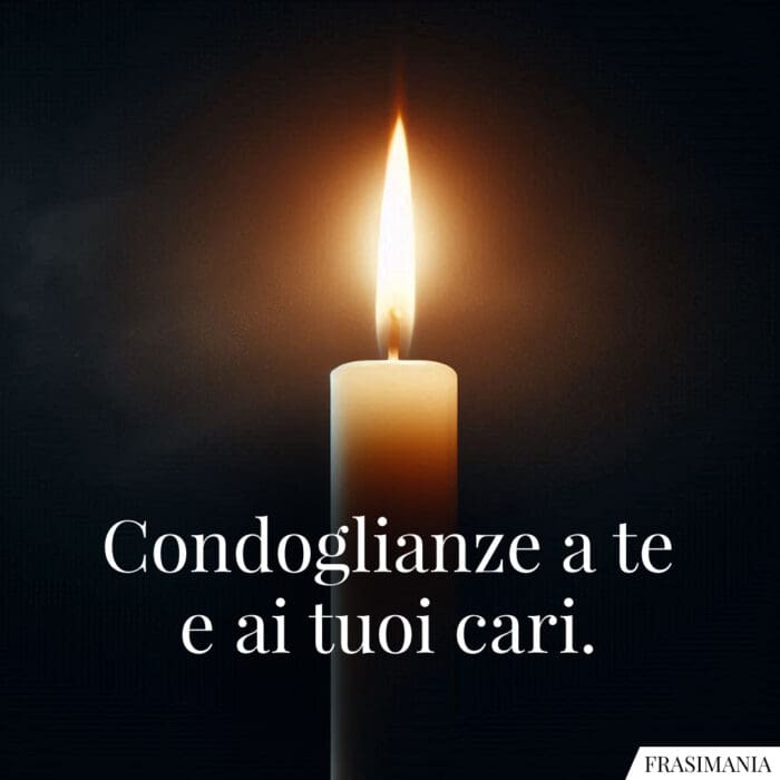 Condoglianze a te e ai tuoi cari.