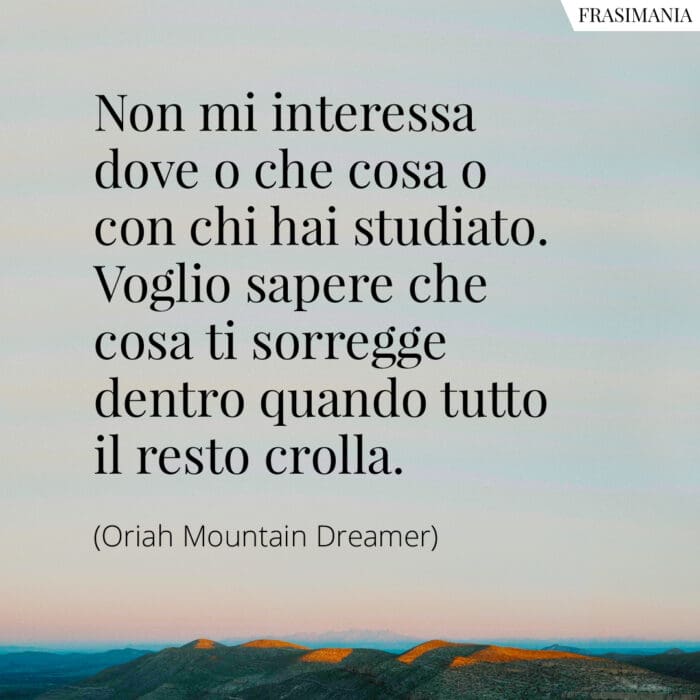 Frasi cosa ti sorregge Dreamer