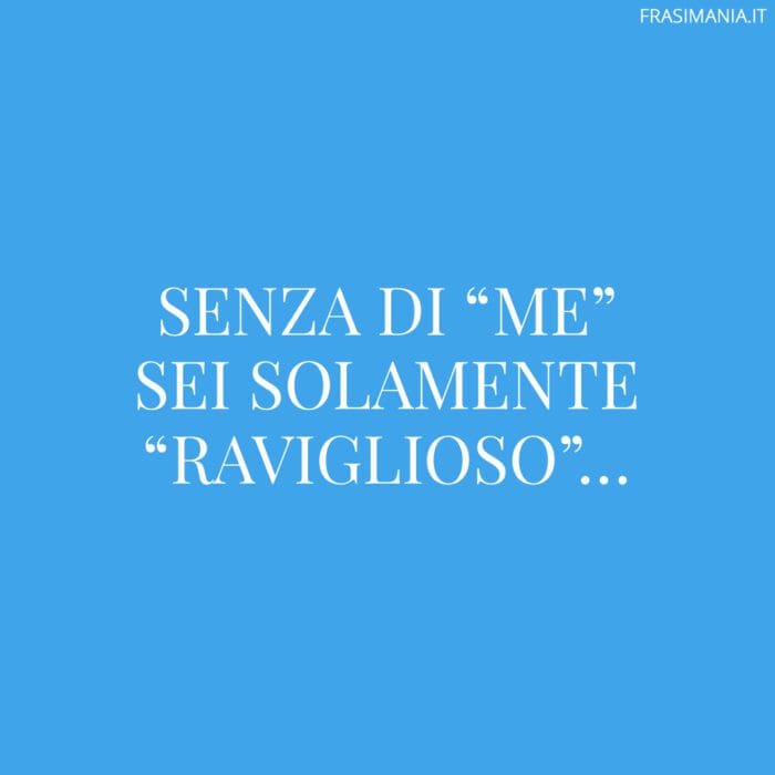 Frasi amore divertenti meraviglioso