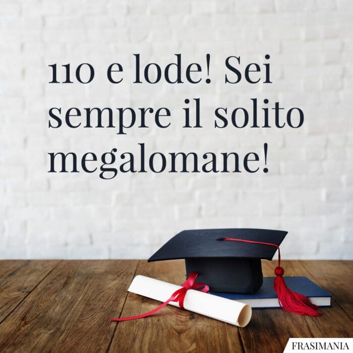 Frasi laurea 110 lode