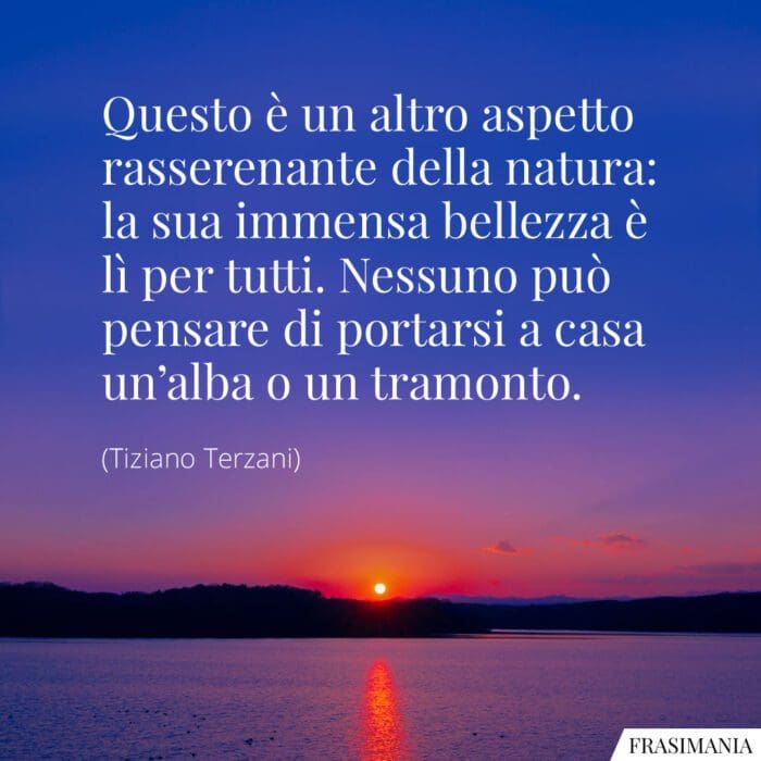 Frasi natura alba tramonto Terzani