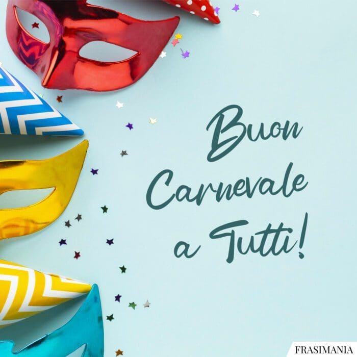 Buon Carnevale a Tutti!
