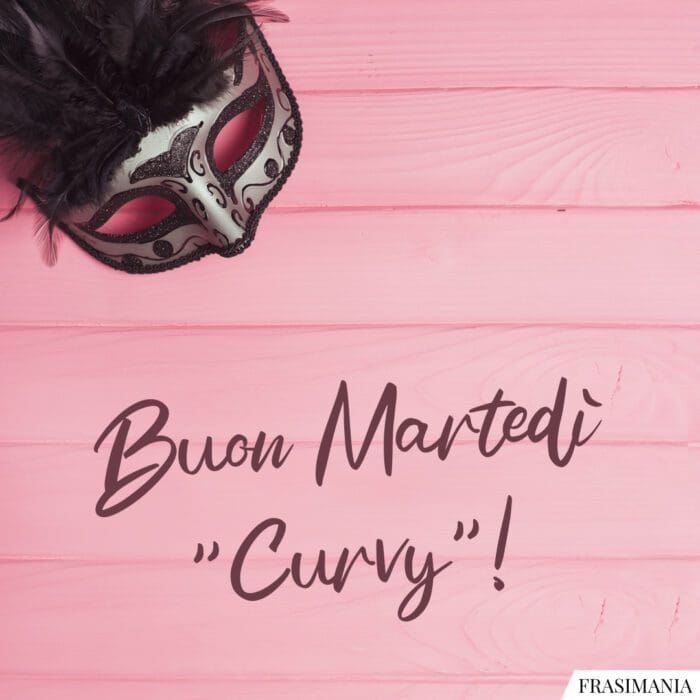 Buon martedì grasso curvy